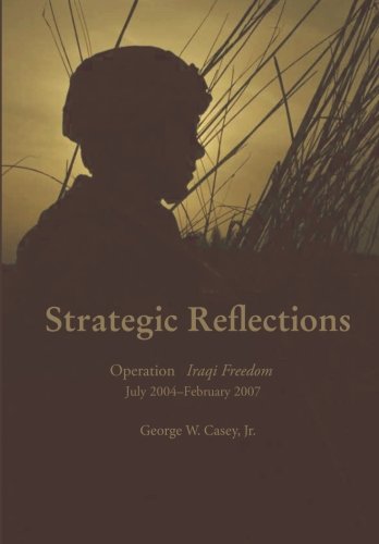 9781481873314: Strategic Reflections: Operation Iraqi Freedom July 2004 - February 2007