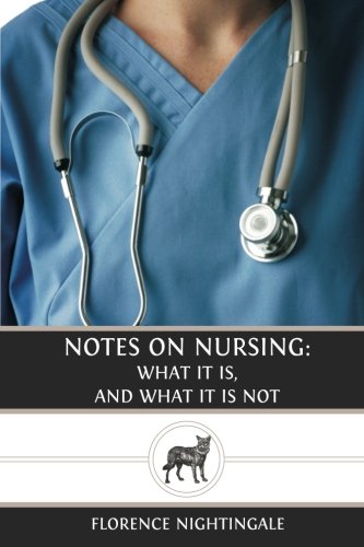 Beispielbild fr Notes on Nursing: What it is, and What it is Not zum Verkauf von SecondSale