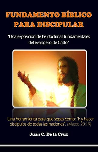 Imagen de archivo de Fundamento Bblico del Discipulado: "Una exposicin de las doctrinas elementales del evangelio de Cristo" (Spanish Edition) a la venta por Lucky's Textbooks