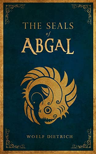 9781481886529: The Seals of Abgal: A Guardians of the Seals Tale: Volume 1