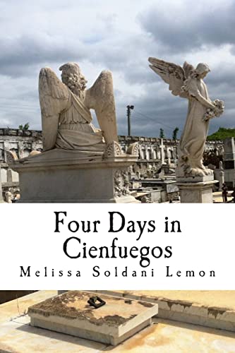 9781481889551: Four Days in Cienfuegos: The Adventure of a Good Cuban Granddaughter [Idioma Ingls]