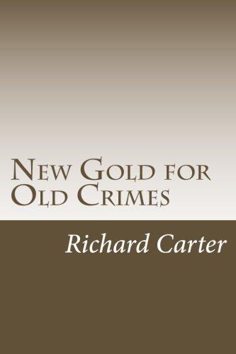 Stock image for New Gold for Old Crimes for sale by THE SAINT BOOKSTORE