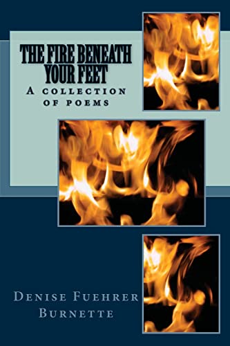 Beispielbild fr The Fire Beneath Your Feet: A collection of poems zum Verkauf von Wonder Book