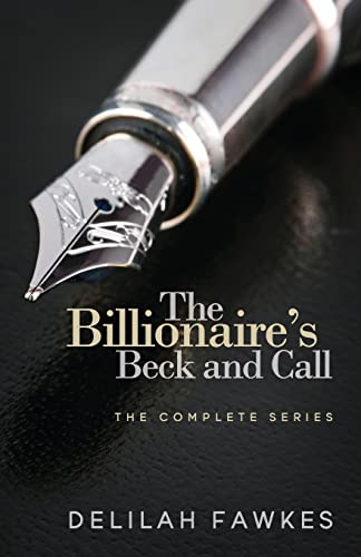 Imagen de archivo de The Billionaire's Beck and Call : The Complete Series a la venta por Better World Books