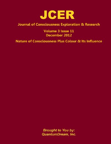9781481894203: Journal of Consciousness Exploration & Research Volume 3 Issue 11: Nature of Consciousness Plus Colour & Its Influence