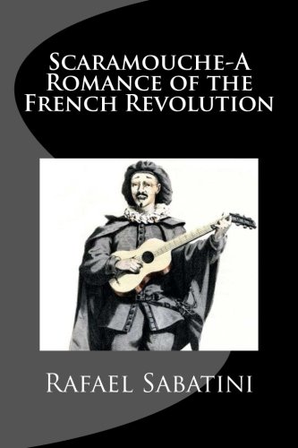 9781481894852: Scaramouche-A Romance of the French Revolution