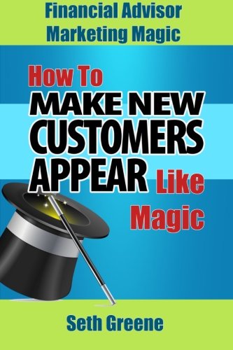 9781481896207: Financial advisor marketing magic: How To Make New Customers Appear like Magic