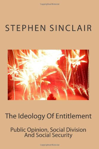 Imagen de archivo de The Ideology Of Entitlement: Public Opinion, Social Division And Social Security a la venta por ThriftBooks-Atlanta