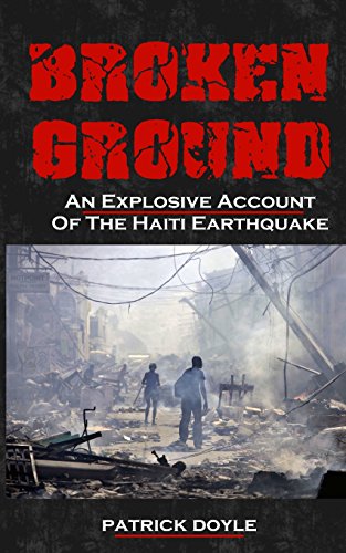 Beispielbild fr Broken Ground: An Explosive Account Of The Haiti Earthquake zum Verkauf von WorldofBooks