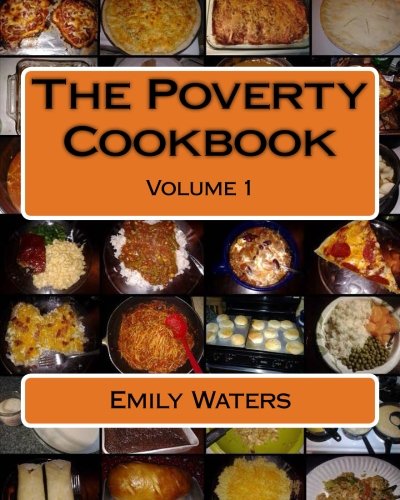 Imagen de archivo de The Poverty Cookbook: Volume 1 (The Poverty Cookbook Collection) a la venta por SecondSale