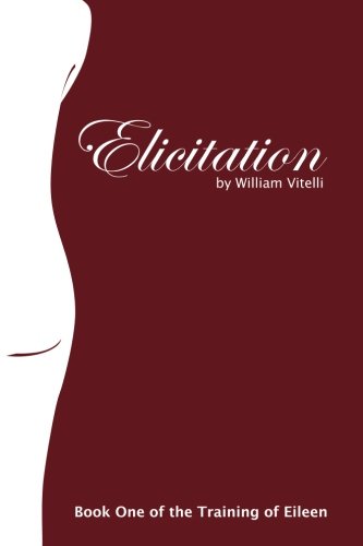 Beispielbild fr Elicitation: Book One of the Training of Eileen (Volume 1) zum Verkauf von Revaluation Books