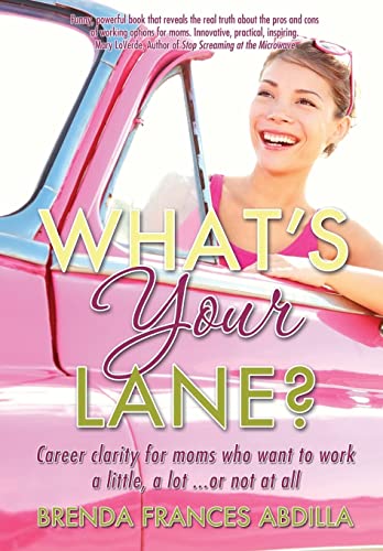 Stock image for What's Your Lane?: Career clarity for moms who want to work a little, a lot or not at all for sale by SecondSale