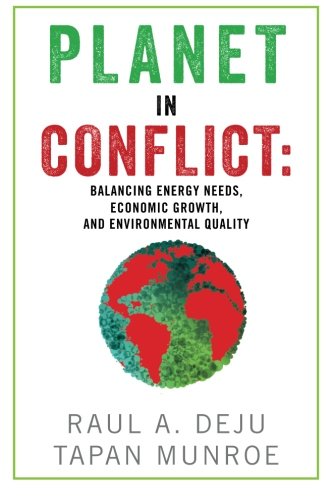 Stock image for Planet in Conflict: Balancing Energy Needs, Economic Growth, and Environmental Quality for sale by Revaluation Books
