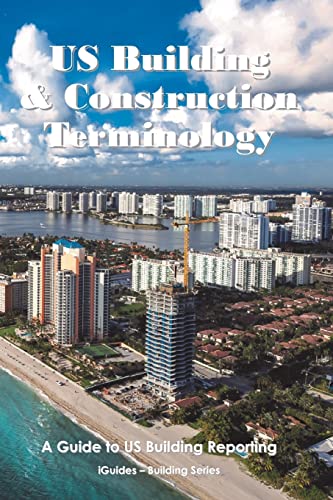 Stock image for US Building and Construction Terminology: A Guide to US Building Reporting (iGuides - Building & Construction Series) for sale by Lucky's Textbooks