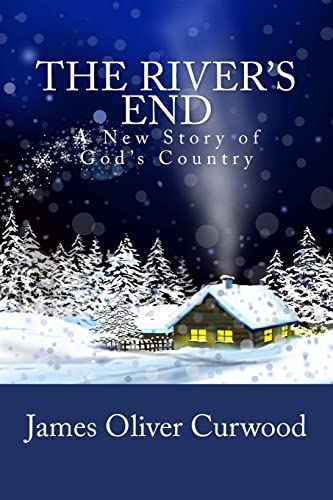 Imagen de archivo de The River's End: A New Story of God's Country a la venta por ThriftBooks-Dallas
