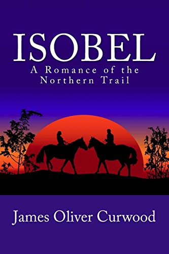 9781481911962: Isobel: A Romance of the Northern Trail (Cambridge Companions to Literature)