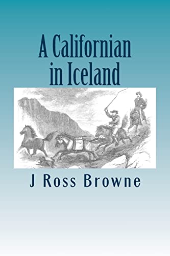 A Californian in Iceland (9781481912846) by Browne, J Ross