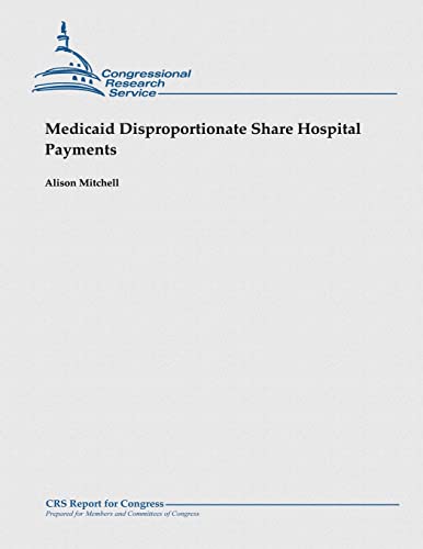 Medicaid Disproportionate Share Hospital Payments (9781481914390) by Mitchell, Alison