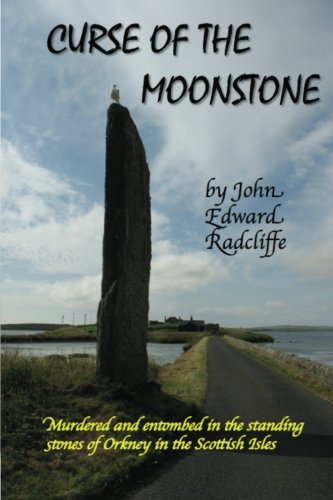 Beispielbild fr Curse of the Moonstone: (Murdered and entombed in the standing stones of Orkney in the Scottish Isles) zum Verkauf von HPB-Diamond