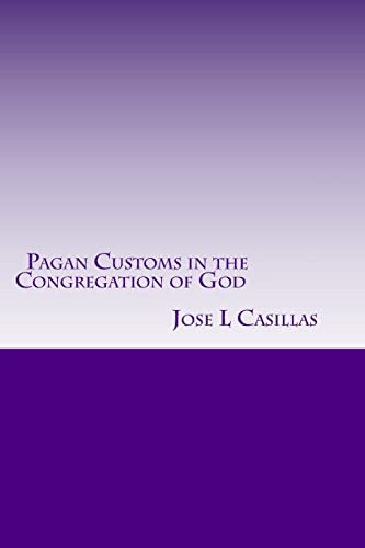 Imagen de archivo de Pagan Customs in the Congregation of God: Pagan Customs in the Congregation of God a la venta por THE SAINT BOOKSTORE