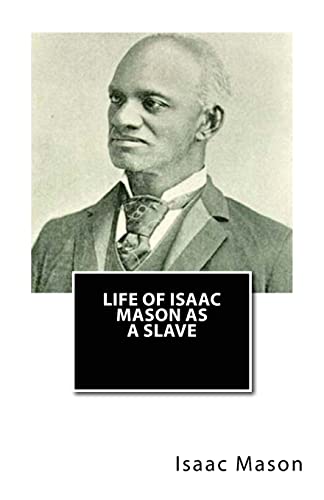 Beispielbild fr Life of Isaac Mason as a Slave zum Verkauf von THE SAINT BOOKSTORE