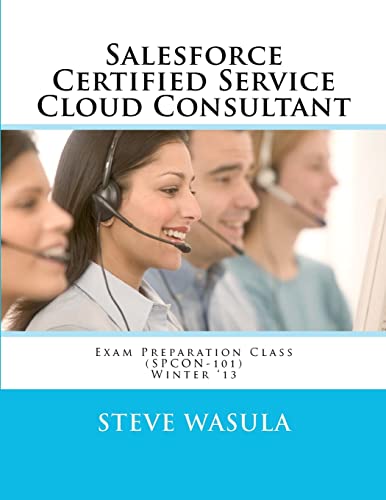Beispielbild fr Salesforce Certified Service Cloud Consultant Exam Preparation Class (SPCON-101) zum Verkauf von medimops