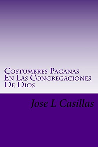 Imagen de archivo de Costumbres Paganas En Las Congregaciones De Dios a la venta por THE SAINT BOOKSTORE