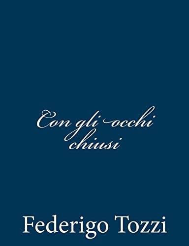 Con gli occhi chiusi (Italian Edition) (9781481921398) by Tozzi, Federigo