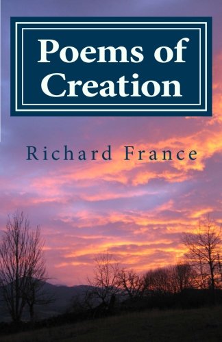 Poems of Creation (9781481922029) by France, Richard