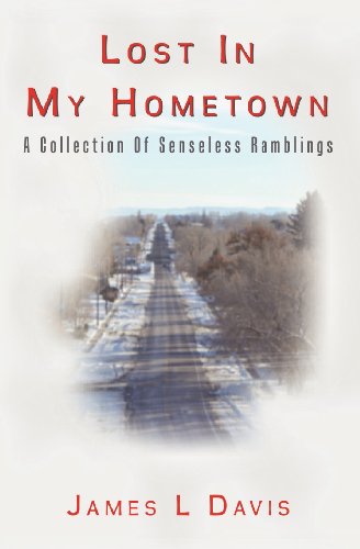 9781481924887: Lost in My Hometown: A Collection of Senseless Ramblings