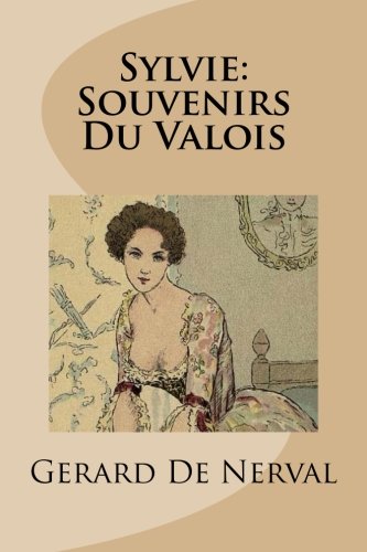 Sylvie: Souvenirs Du Valois (9781481926218) by Nerval, Gerard De