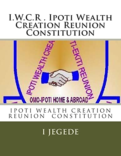 Beispielbild fr THE CONSTITUTION,of Ipoti Wealth Creation Reunion: THE CONSTITUTION,of Ipoti Wealth Creation Reunion zum Verkauf von Lucky's Textbooks