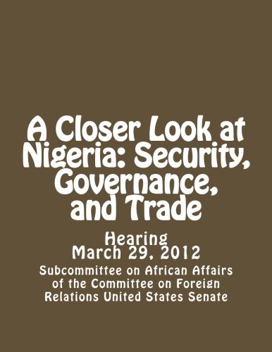 Beispielbild fr A Closer Look at Nigeria: Security, Governance, and Trade zum Verkauf von Revaluation Books