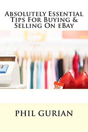 Imagen de archivo de Absolutely Essential Tips For Buying & Selling On eBay a la venta por THE SAINT BOOKSTORE