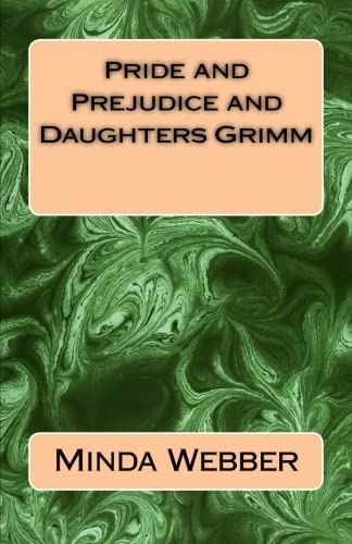 Pride and Prejudice and Daughters Grimm (9781481932035) by Webber, Minda