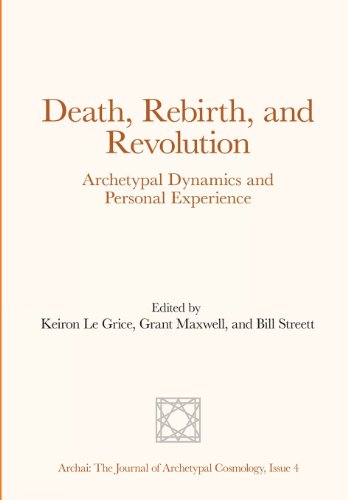 Death, Rebirth, and Revolution (Archai: The Journal of Archetypal Cosmology) (9781481933070) by Le Grice, Keiron