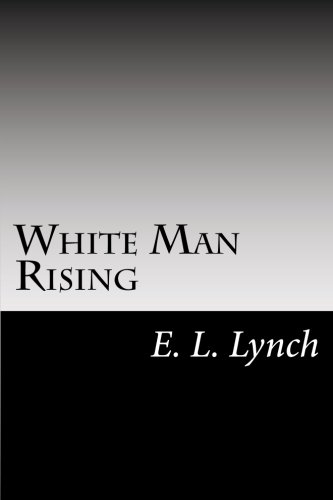 Imagen de archivo de White Man Rising a la venta por Revaluation Books