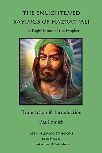 Stock image for The Enlightened Sayings of Hazrat 'Ali: The Right Hand of the Prophet for sale by HPB Inc.