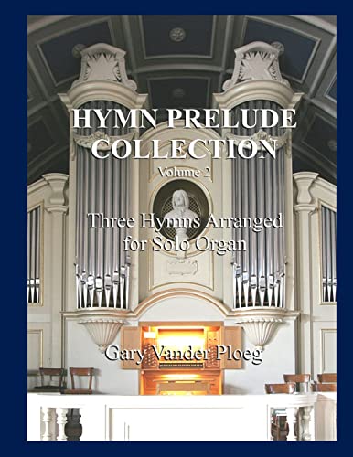 Beispielbild fr Hymn Prelude Collection Vol. 2: Three Hymns Arranged for Solo Organ zum Verkauf von THE SAINT BOOKSTORE