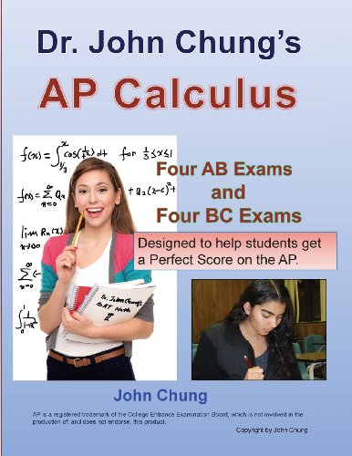 9781481938617: Dr. John Chung's AP Calculus AB/BC: To get a Perfect Score on AP Calculus AB/BC Exam.