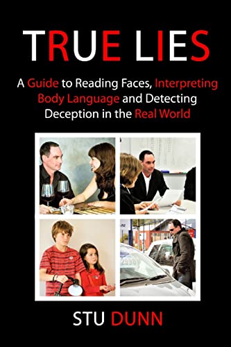 Stock image for True Lies: A Guide to Reading Faces, Interpreting Body Language and Detecting Deception in the Real World for sale by SecondSale