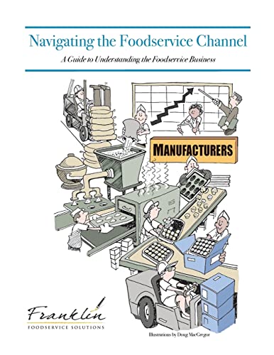 Beispielbild fr Navigating the Foodservice Channel: A Guide to Understanding the Foodservice Business zum Verkauf von ThriftBooks-Dallas