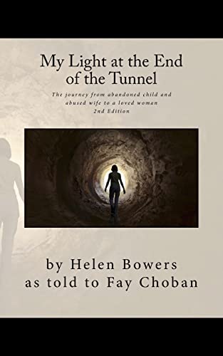 Stock image for My Light at the End of the Tunnel: The journey from abandoned child and abused wife to a loved woman for sale by Goodwill