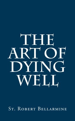 Stock image for The Art of Dying Well for sale by Ergodebooks