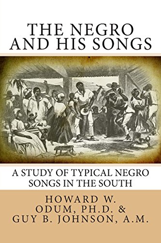 Beispielbild fr The Negro And His Songs: A Study Of Typical Negro Songs In The South zum Verkauf von Revaluation Books