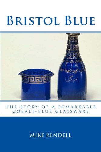 Beispielbild fr Bristol Blue: The story of a remarkable cobalt blue glassware zum Verkauf von Revaluation Books