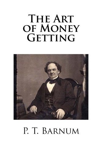 The Art of Money Getting (9781481949668) by Barnum, P. T.