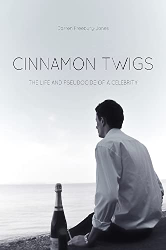 Stock image for Cinnamon Twigs: The Life and Pseudocide of a Celebrity for sale by THE SAINT BOOKSTORE