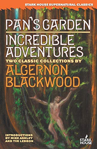 Pan's Garden / Incredible Adventures (9781481953351) by Blackwood, Algernon