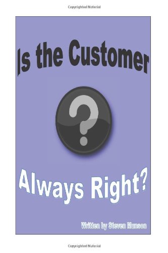 Stock image for Is the Customer Always Right? for sale by Revaluation Books